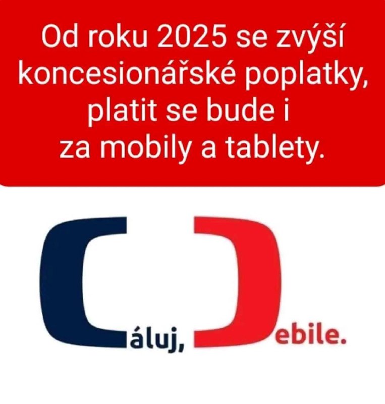 CálujDebile. Daň z televize, z antény, z internetu, z mobilu, z tabletu. Škoda, že se neplatí ...