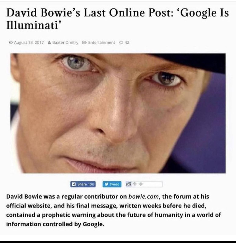 ❗️Poslední příspěvek Davida Bowiese:Google je IlluminatiDavid byl pravidelným přispěvatel...