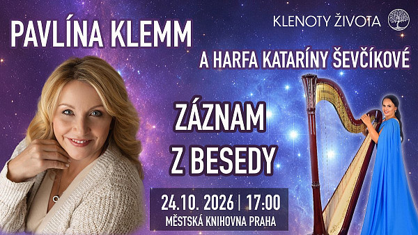 Beseda Pavlína Klemm, harfa Kataríny Ševčíkové, Plejádská harmonie, Klenoty života Naživo 7, záznam z 24. 10. 2026