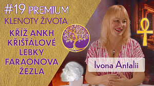 #19 Ivona Antalii - Prastaré artefakty, křišťálové lebky, kříž Ankh (Anch), faraonova žezla