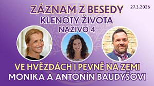 Klenoty života Naživo 4 - Monika a Antonín Baudyšovi, záznam z besedy 27. 3. 2026