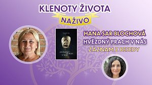 Klenoty života Naživo 5 - Hana Sar Blochová, záznam z besedy 23. 5. 2026