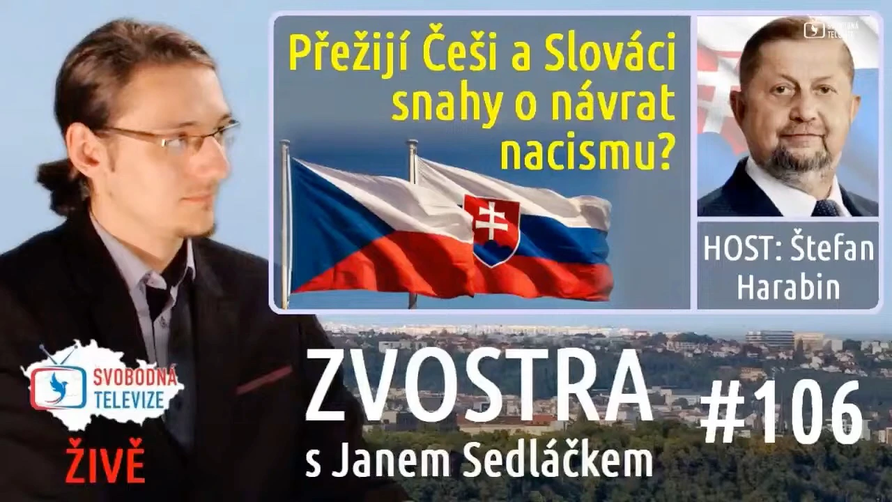 #106 Zvostra s Janem Sedláčkem, host Štefan Harabin – Přežijí Češi a Slováci snahy o návrat nacismu?