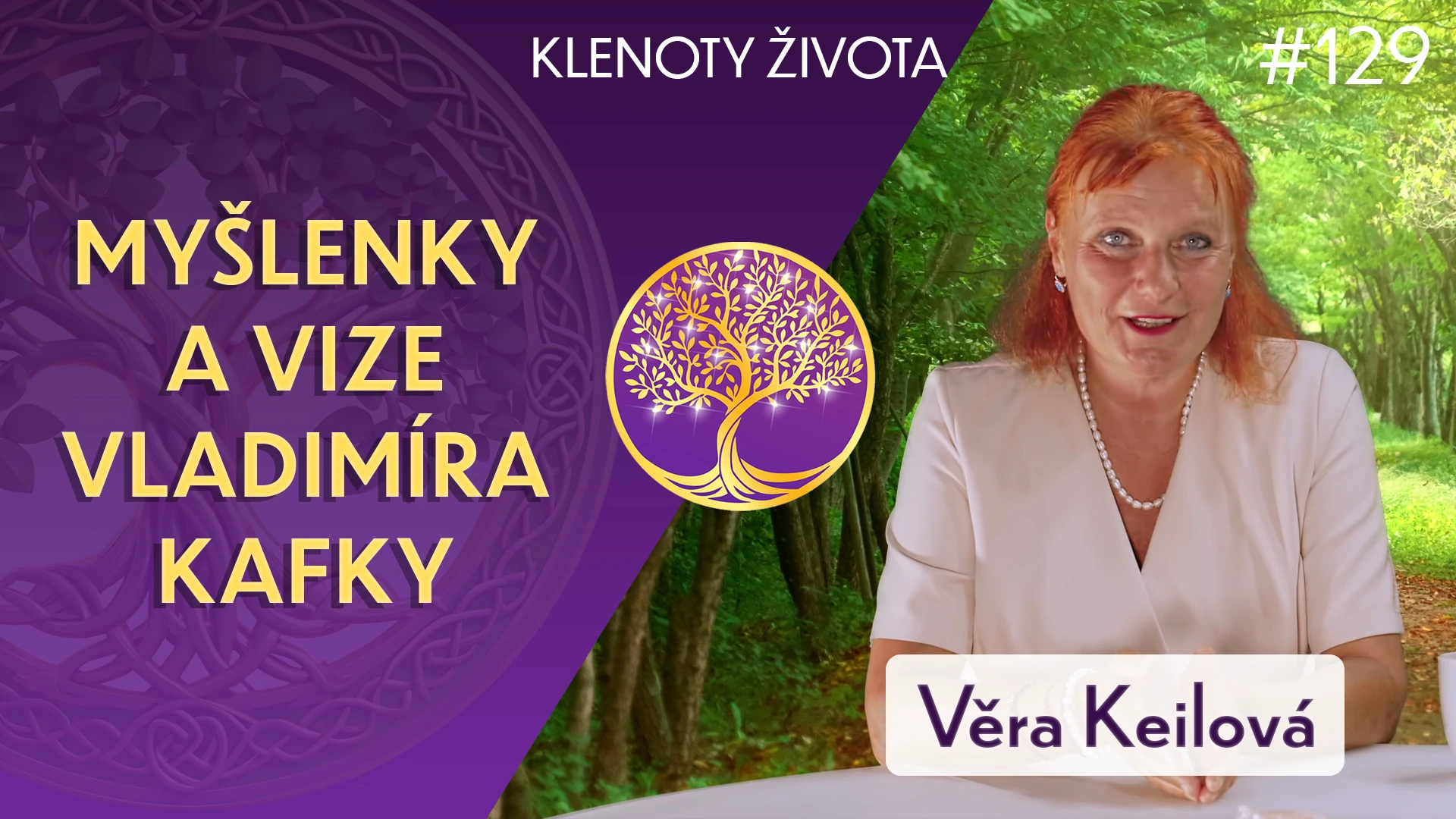#129 Věra Keilová: Jak viděl svět Vladimír Kafka? | Klenoty života