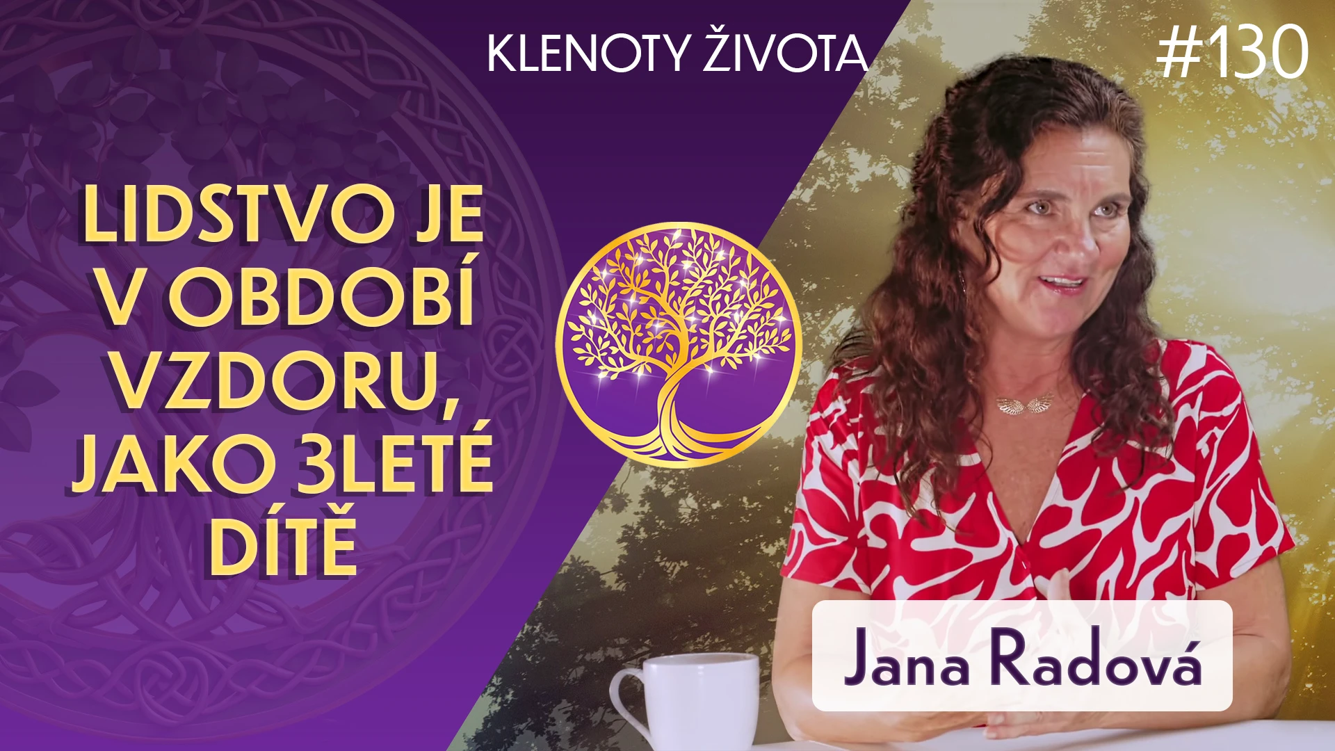 #130 Jana Radová: Cesta k duchovní dospělosti | Klenoty života