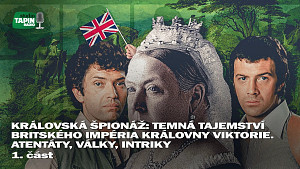 1/2 Královská špionáž: Temná tajemství britského impéria královny Viktorie. Atentáty, války, intriky