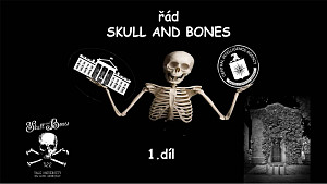 1/2 Řád Skull and Bones: Světoví pašeráci opia a budování rodinných klanů. Americké a britské vazby