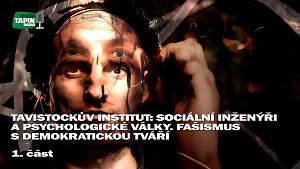 1/2 Tavistockův institut: Sociální inženýři a psychologické války. Fašismus s demokratickou tváří ?