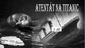1/3 Atentát na Titanic: Soupeření mocností o vládu na moři. Rychlí Němci, americký Morgan a Británie