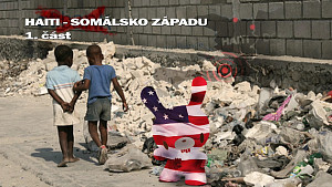 1/3 Haiti - Somálsko západu: Jak Američané kolonizovali Haiti. City Bank, počasí a plán zemětřesení?