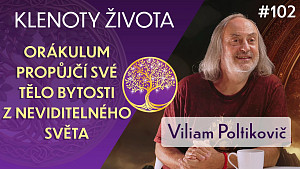 #102 Viliam Poltikovič: Svět viditelný i neviditelný objektivem dokumentaristy | Klenoty života