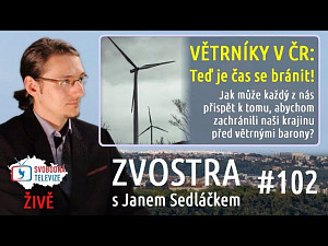 #102 Zvostra s Janem Sedláčkem – Větrníky v ČR: Teď je čas se bránit!