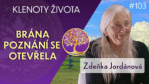 #103 Zdeňka Jordánová: Jak najít v životě rovnováhu a štěstí? [Brána poznání OTEVŘENA]