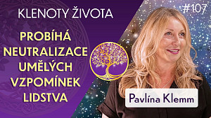 #107 Pavlína Klemm: Aktuální poselství Plejáďanů | Klenoty života