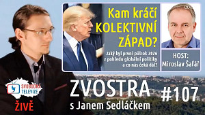 #107 Zvostra s Janem Sedláčkem, host Miroslav Šafář – Kam kráčí Kolektivní Západ