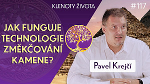#117 Pavel Krejčí: Tajemství stavby megalitů a pyramid | Klenoty života
