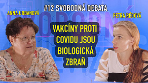 #12 Svobodná debata | Anna Urbanová a Petra Rédová – Vakcíny proti covidu jsou biologická zbraň