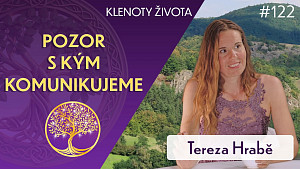 #122 Tereza Hrabě: Jak jsme broušeni v diamanty | Klenoty života