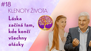 #18 Miluška a Jaroslav Kuchařovi: Partnerství v jednotě Nové Země | Cesta k životu v bezpodmínečné lásce