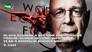 2/2 Klaus Schwab a Světové ekonomické fórum: Globální lídři, infiltrace vlád a digitální budoucnost