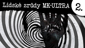 2/2 Lidské zrůdy MK-ULTRA: Vytvoření nevědomých lidských biorobotů. Jdi, zabij, vrať se a zapomeň!