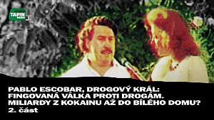 2/2 Pablo Escobar, drogový král: Fingovaná válka proti drogám. Miliardy z kokainu až do Bílého domu?