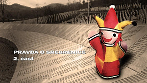 2/2 Pravda o Srebrenice: Genocida Srbů a muslimové jako oběti. Západní propaganda a dvojí standardy
