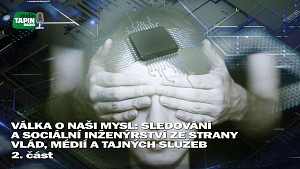 2/2 Válka o naši mysl: Sledování ?️ a sociální inženýrství ze strany vlád, médií a tajných služeb ?