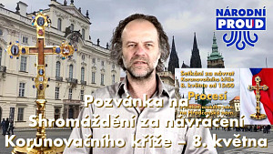 2024-04-21 Vysílání Národního proudu – Pozvánka na shromáždění 8.5. za navrácení korunovačního kříže