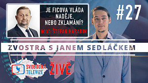 #27 Zvostra s Janem Sedláčkem, host Štefan Harabin - Je Ficova vláda naděje, nebo zklamání