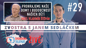 #29 Zvostra s Janem Sedláčkem, host Vladimír Štěpán - Prohrajeme naše domy i budoucnost našich dětí