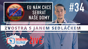 #34 Zvostra s Janem Sedláčkem - EU nám chce sebrat naše domy