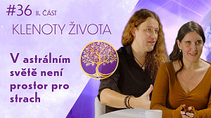 #36/2 Sidris a Terí: Lucidní snění | Astrální akademie | Sen ve snu | Klenoty života