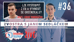 #36 Zvostra s Janem Sedláčkem | host Libor Vondráček - Lze vystoupit z EU a vyhnout se GreenDealu?