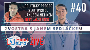 #40 Zvostra s Janem Sedláčkem - Politický proces s Jakubem Netíkem a jeho odsouzení za názor
