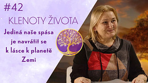 #42 Hana Sar Blochová: Lidská duše, karmický zákon a Matrix | Klenoty života