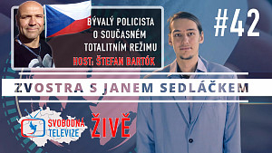 #42 Zvostra s Janem Sedláčkem, host Štefan Bartók - Bývalý policista o současném totalitním režimu