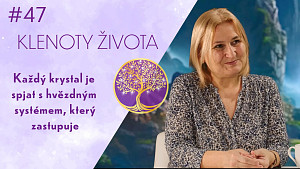 #47 Hana Sar Blochová: Krystaly, krystalová mřížka Země, krystalová síť Čech a Moravy | Klenoty života