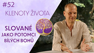 #52 Mojmír Mišun: Slovansko-árijské védy | Genetická paměť Slovanů | Klenoty života
