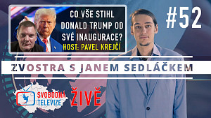 #52 Zvostra s Janem Sedláčkem | Pavel Krejčí – Co vše stihl Donald Trump od své inaugurace?