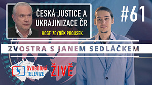 #61 Zvostra s Janem Sedláčkem, host Zbyněk Prousek – Česká justice a ukrajinizace ČR