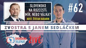 #62 Zvostra s Janem Sedláčkem, host Štefan Harabin – Slovensko na rozcestí: mír, nebo válka?