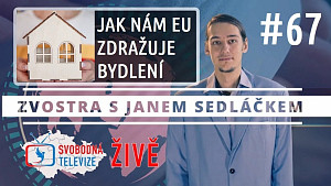 #67 Zvostra s Janem Sedláčkem – Jak nám EU zdražuje bydlení