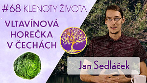 #68 Jan Sedláček: Vltavíny - naše opomenuté národní bohatství | Klenoty života