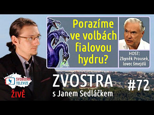 #72 Zvostra s Janem Sedláčkem, host Zbyněk Prousek – Porazíme ve volbách fialovou hydru?