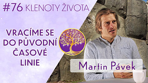#76 Zaniklé civilizace dávnověku a jejich odkaz | Megality | Klenoty života