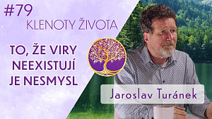 #79 Jaroslav Turánek: Potřebujeme občanskou statečnost | Klenoty života