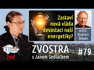 #79 Zvostra s Janem Sedláčkem, host Vladimír Štěpán – Zastaví nová vláda devastaci naší energetiky?