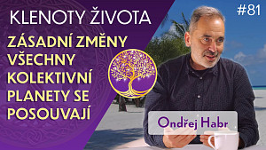 #81 Ondřej Habr: Astrologické cykly v civilizačním i osobním vývoji | Klenoty života