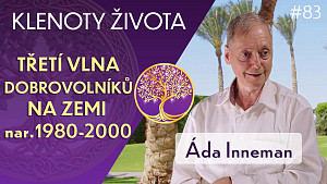#83 Áda Inneman: Duchovní transformace a role Čechů | Proč jsou dnes mladí zmatení? | Klenoty života